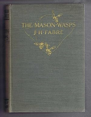 Imagen del vendedor de The Mason-Wasps, The Works of J Henri Fabre a la venta por Bailgate Books Ltd