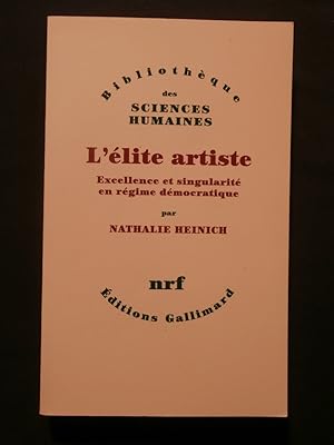 Seller image for L'lite artiste, excellence et singularit en rgime dmocratique for sale by Tant qu'il y aura des livres