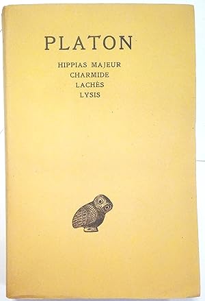 Oeuvres complètes tome II : Hippias majeur. Charmide. Lachès. Lysis. Texte établi et traduit par ...