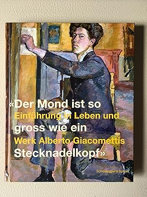 Bild des Verkufers fr Der Mond ist so gross wie ein Stecknadelkopf. Einfhrung in Leben und Werk Alberto Giacomettis zum Verkauf von Ursula Sturm