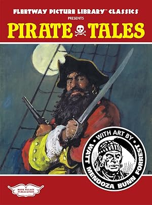 Fleetway Picture Library Classics: PIRATE TALES featuring the art of Mendoza, Bunn, Forrest and M...