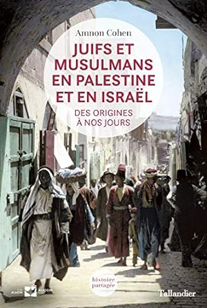 Image du vendeur pour Juifs et Musulmans en Palestine et en Isral des origines  nos jours mis en vente par dansmongarage