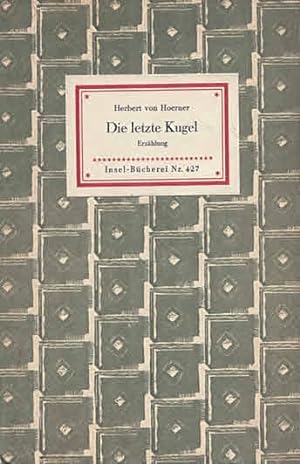 Image du vendeur pour Die letzte Kugel. Erzhlung (IB 427). 11.-20. Tsd. mis en vente par Antiquariat & Buchhandlung Rose