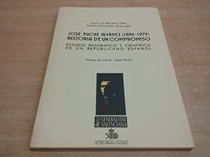 Seller image for JOS PUCHE LVAREZ (1896-1979) HISTORIA DE UN COMPROMISO. ESTUDIO BIOGRFICO Y CIENTFICO DE UN REPUBLICANO ESPAOL for sale by CORRAL DE LIBROS