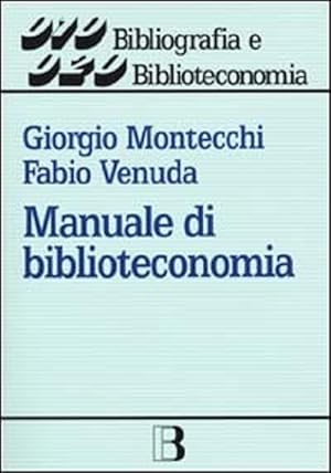 Immagine del venditore per Manuale di biblioteconomia.: 2. ed. Bibliografia e biblioteconomia; 50. venduto da Studio Bibliografico Adige