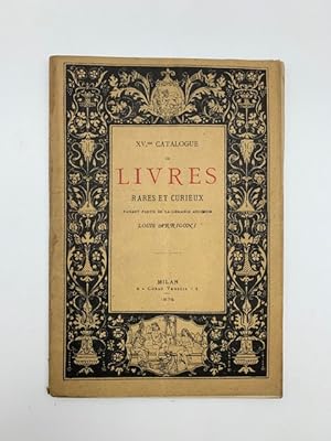 XV catalogue de livres rares et curieux faisant partie de la librairie ancienne Louis Arrigoni. M...