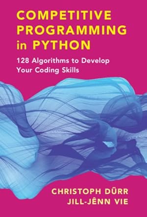 Bild des Verkufers fr Competitive Programming in Python : 128 Algorithms to Develop Your Coding Skills zum Verkauf von GreatBookPricesUK