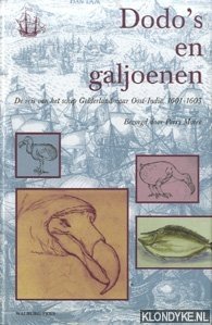 Bild des Verkufers fr Dodo's en galjoenen. De reis van het schip Gelderland naar Oost-Indie, 1601-1603 zum Verkauf von Klondyke