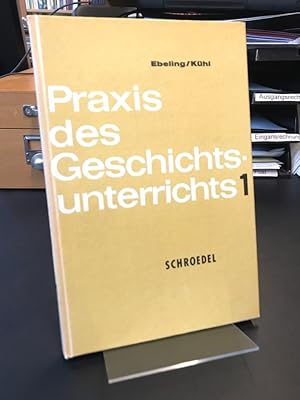 Seller image for Praxis des Geschichtsunterrichts. Teil 1. Unterrichtsbeispiele zur Vorarbeit in der ersten und zweiten Bildungsstufe. (1. - 6. Schuljahr). for sale by Altstadt-Antiquariat Nowicki-Hecht UG