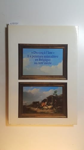 Immagine del venditore per Du coq a l'ane: la peinture animaliere en belgique au xix siecle. venduto da Gebrauchtbcherlogistik  H.J. Lauterbach