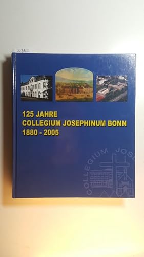 125 Jahre Collegium Josephinum Bonn : 1880 - 2005