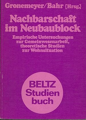 Seller image for Nachbarschaft im Neubaublock: Empirische Untersuchungen zur Gemeinwesenarbeit, theoretische Studien zur Wohnsituation for sale by montanbuch