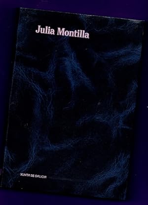 Seller image for JULIA MONTILLA. APEGO AO CLIXE = apego al clich = attachement to the clich. Fundacin Luis Seoane, do 2 ao 6 de Xullo de 2007. for sale by Librera DANTE