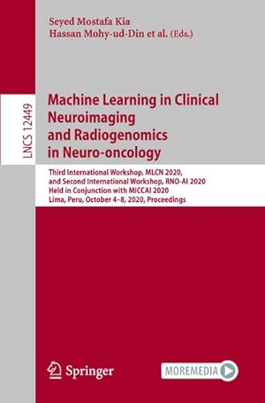 Bild des Verkufers fr Machine Learning in Clinical Neuroimaging and Radiogenomics in Neuro-oncology : Third International Workshop, MLCN 2020, and Second International Workshop, RNO-AI 2020, Held in Conjunction with MICCAI 2020, Lima, Peru, October 48, 2020, Proceedings zum Verkauf von AHA-BUCH GmbH