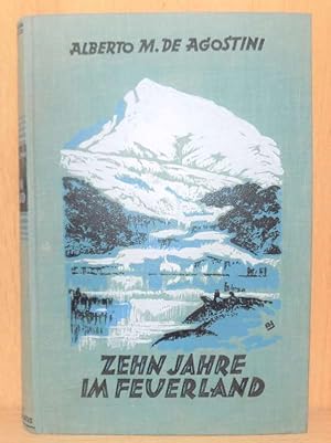 Imagen del vendedor de Zehn Jahre im Feuerland - Entdeckungen und Erlebnisse. a la venta por Antiquariat BcherParadies