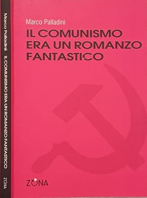 Bild des Verkufers fr Il comunismo era un romanzo fantastico zum Verkauf von Biblioteca di Babele