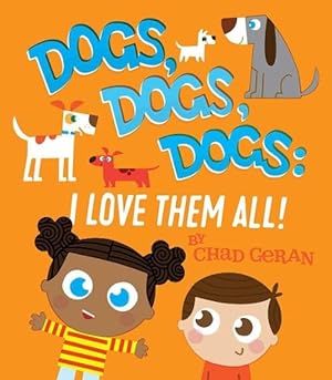 Image du vendeur pour Dogs, Dogs, Dogs: I Love Them All (Board Book) mis en vente par Grand Eagle Retail