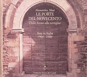 Bild des Verkufers fr Le porte del Novecento Dalla forma alla vertigine Arte in Italia 1904-1980 zum Verkauf von Biblioteca di Babele