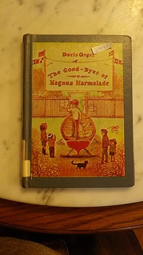 Seller image for The Good-Byes of Magnus Marmalade, 1966, 1ST EDITION, Another Winning Personality He Keeps His true Name a Secret, By DORIS ORGEL, Born Vienna , Austria in 1929, Series of 4 line poems penned by "Magnus Marmalade" who is a little boy apparently. ODD LITTLE BOOK for sale by Bluff Park Rare Books