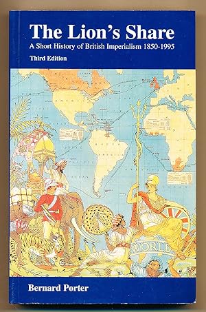 The Lion's Share: Short History of British Imperialism 1850-1995 (3rd Edition)