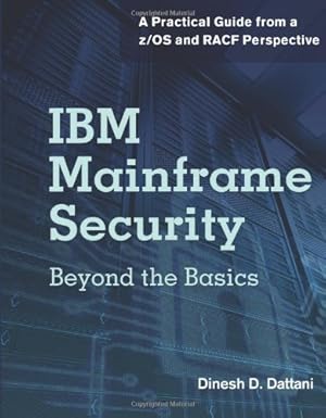 Bild des Verkufers fr IBM Mainframe Security: Beyond the Basics-A Practical Guide from a z/OS and RACF Perspective (Ebl-Schweitzer) by Dattani, Dinesh D. [Paperback ] zum Verkauf von booksXpress