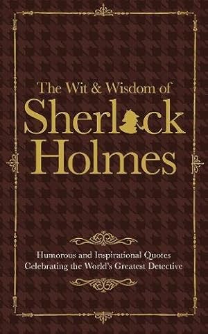 Seller image for Sherlock Holmes Wit & Wisdom: Humorous and Inspirational Quotes Celebrating the World's Greatest Detective by Croft, Malcolm [Hardcover ] for sale by booksXpress