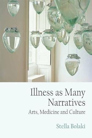 Immagine del venditore per Illness as Many Narratives: "Arts, Medicine and Culture" by Bolaki, Stella [Paperback ] venduto da booksXpress