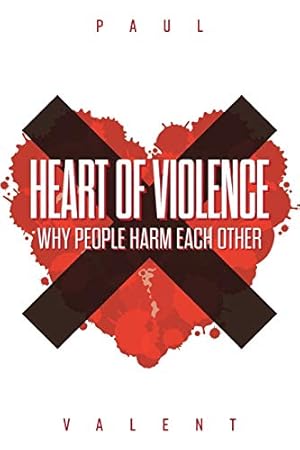 Seller image for Heart of Violence: Why People Harm Each Other [Soft Cover ] for sale by booksXpress