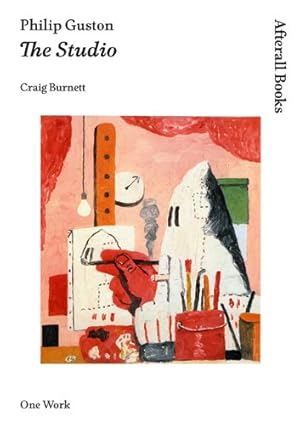 Imagen del vendedor de Philip Guston: The Studio (Afterall Books / One Work) by Burnett, Craig [Paperback ] a la venta por booksXpress