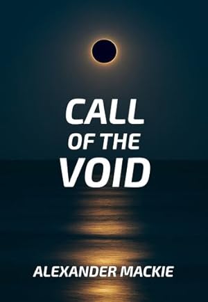 Seller image for Call of the Void by MacKie, Alexander Lewis [Paperback ] for sale by booksXpress