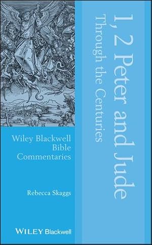 Bild des Verkufers fr 1, 2 Peter and Jude Through the Centuries (Wiley Blackwell Bible Commentaries) by Skaggs, Rebecca [Hardcover ] zum Verkauf von booksXpress