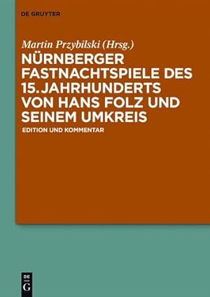 Immagine del venditore per N ¼rnberger Fastnachtspiele des 15. Jahrhunderts von Hans Folz und seinem Umkreis (German Edition) by Przybilski, Martin, Greil, Stefan [Hardcover ] venduto da booksXpress