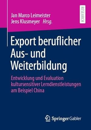 Seller image for Export beruflicher Aus- und Weiterbildung: Entwicklung und Evaluation kultursensitiver Lerndienstleistungen am Beispiel China (German Edition) [Paperback ] for sale by booksXpress