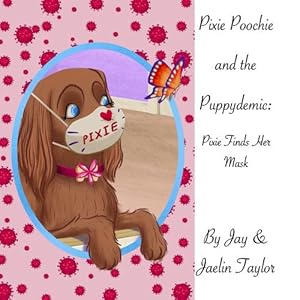 Seller image for Pixie Poochie and the Puppydemic: Pixie Finds Her Mask [Soft Cover ] for sale by booksXpress