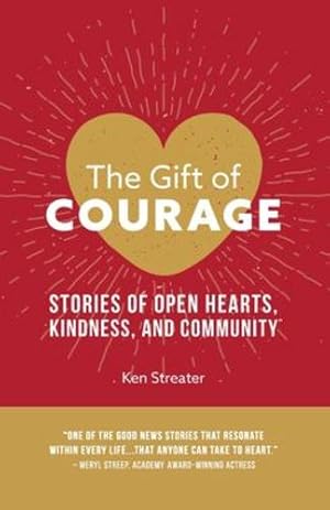 Bild des Verkufers fr The Gift of Courage: Stories of Open Hearts, Kindness, and Community [Soft Cover ] zum Verkauf von booksXpress