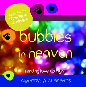 Seller image for Bubbles in Heaven: Sending Love Up High by Clements, Chandra A [Paperback ] for sale by booksXpress