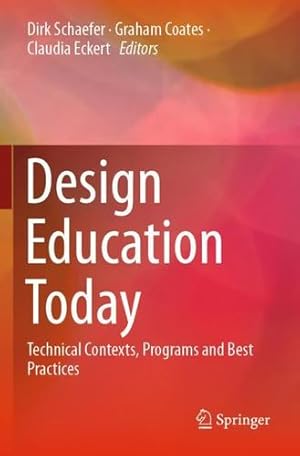 Seller image for Design Education Today: Technical Contexts, Programs and Best Practices [Paperback ] for sale by booksXpress