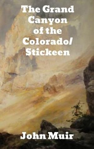 Bild des Verkufers fr The Grand Canyon of the Colorado/Stickeen [Hardcover ] zum Verkauf von booksXpress