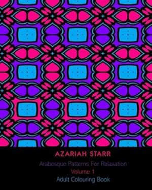 Image du vendeur pour Arabesque Patterns For Relaxation Volume 1: Adult Colouring Book [Soft Cover ] mis en vente par booksXpress
