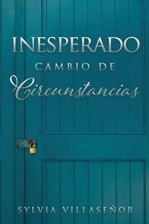Image du vendeur pour Inesperado Cambio de Circunstancias (Spanish Edition) by Villasenor, Sylvia [Paperback ] mis en vente par booksXpress