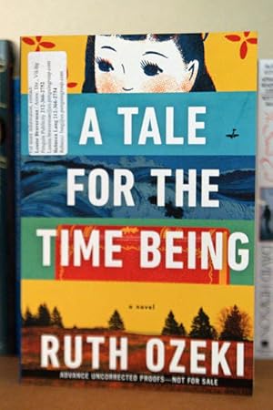 Imagen del vendedor de A Tale for the Time Being ***ADVANCE READERS COPY*** a la venta por Beaver Bridge Books