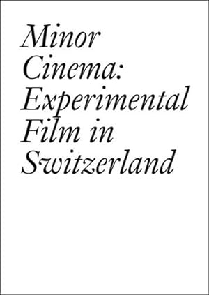 Imagen del vendedor de Minor Cinema: Experimental Film in Switzerland by Holl, Ute, Buschmann, Renate, Truniger, Fred, Goldberg, Marcy, Wooldridge, Ian [Paperback ] a la venta por booksXpress