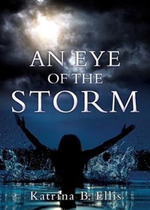 Immagine del venditore per An Eye of the Storm by Ellis, Katrina B [Paperback ] venduto da booksXpress