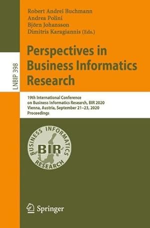 Seller image for Perspectives in Business Informatics Research: 19th International Conference on Business Informatics Research, BIR 2020, Vienna, Austria, September . in Business Information Processing (398)) [Paperback ] for sale by booksXpress
