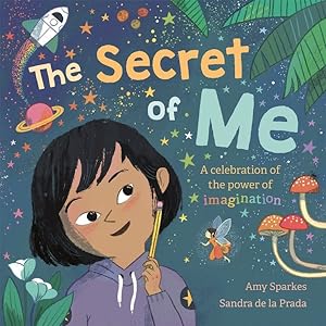 Seller image for Secret of Me : A Celebration of the Power of Imagination for sale by GreatBookPricesUK