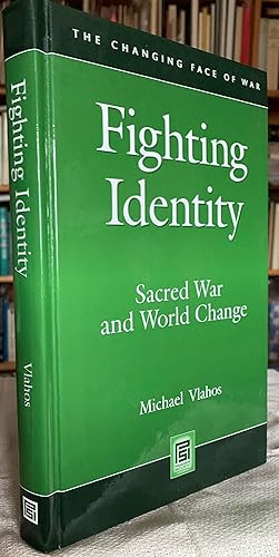 Fighting Identity, Sacred War and World Change.