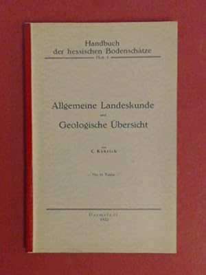 Allgemeine Landeskunde und Geologische Übersicht. Heft 1 aus der Reihe "Handbuch der hessischen B...