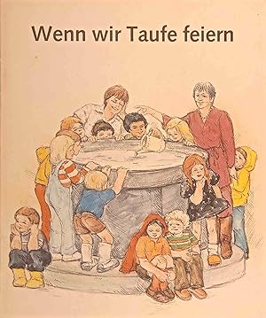 Bild des Verkufers fr Wenn wir Taufe feiern. zum Verkauf von Logo Books Buch-Antiquariat