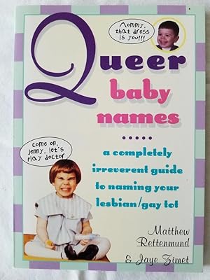 Immagine del venditore per Queer Baby Names - A Completely Irreverent Guide to Naming Your Lesbian/Gay Tot venduto da Tangible Tales