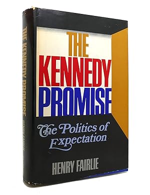 Seller image for THE KENNEDY PROMISE The Politics of Expectation for sale by Rare Book Cellar